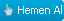Hemen Al